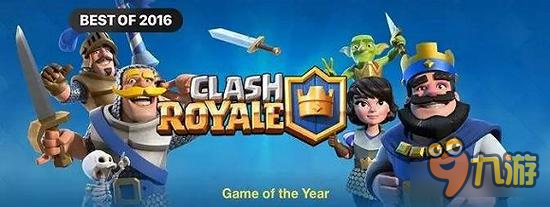 皇室战争每周小皇文：CR获双平台年度最佳游戏