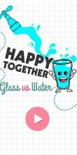 Happy Together - Glass vs Water截图