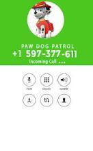 Fake Call Paw Dog Patrol截图4