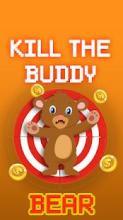 kill the buddy - winner the bear