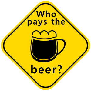 Who pays the beer?