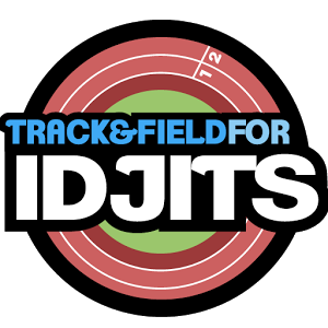 Track And Field For Idjits