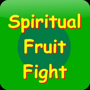 Spiritual Fruit Fight