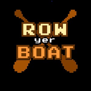 ROW yer BOAT