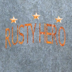 Rusty Hero