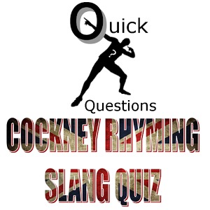 Cockney Rhyming Slang Quiz