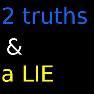 Two Truths and a Lie