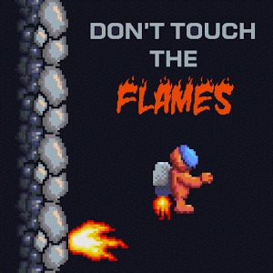 Don't Touch The Flames