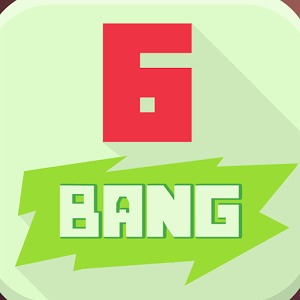 6 Bang