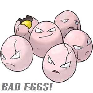 Bad Eggs!