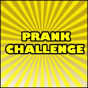 Prank Challenge