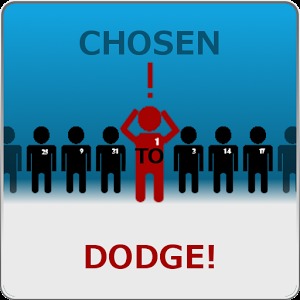 Chosen To Dodge!