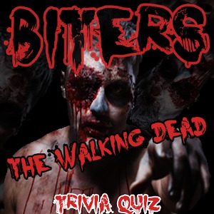 Biters - The Walking Dead Quiz