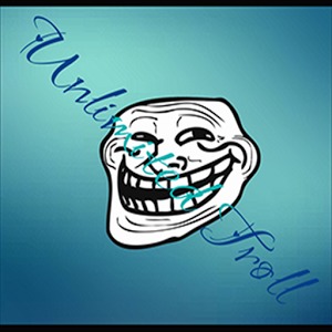 Unlimited Troll