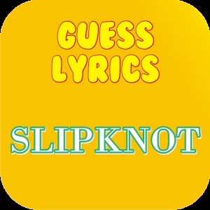 Guess Lyrics: SLIPKNOT