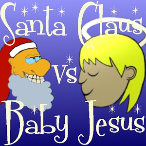 Santa Claus VS Baby Jesus