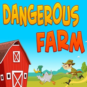 Dangerous Farm
