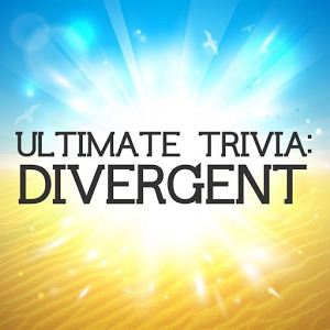 Ultimate Divergent Trivia