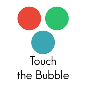 Touch The Bubble