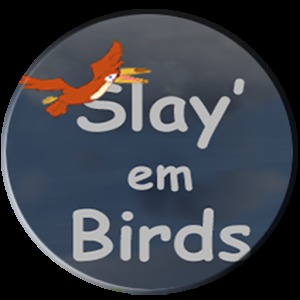 Slay'em Birds