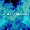 Turst the Ministry