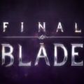 最终之刃Final Blade）