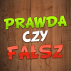 Prawda czy Fałsz ?