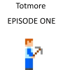 Totmore Episode One