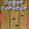 Balls & Magnets