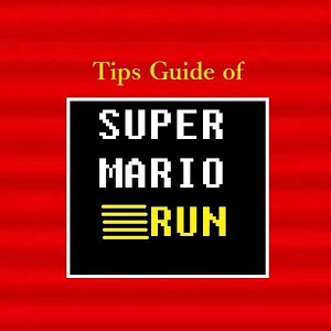 Tips Guide of Super Mario Run