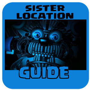 Guide FNAF Sister Location