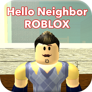 Guide Hello Neighbor Roblox