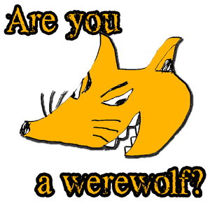 Are you a werewolf ?