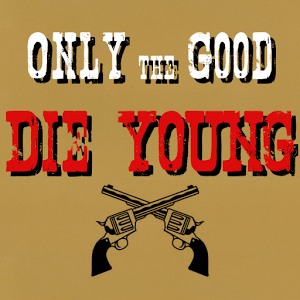 Only The Good Die Young RPG