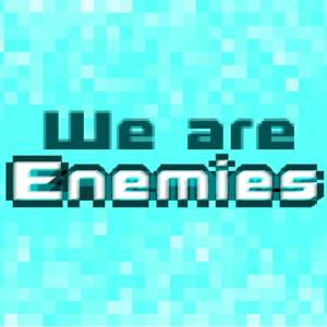 We are Enemies