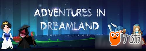寻找支离破碎的童话故事 《Adventures in Dreamland》