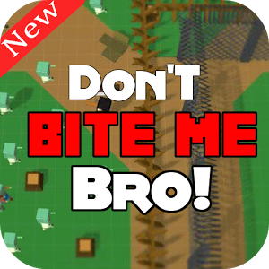 New Don't Bite Me Bro Tips