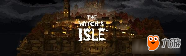 夜幕降临 《The Witch's Isle》的秘密将逐渐解开！