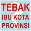 Tebak Ibu Kota Provinsi Indonesia