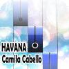Havana Camila Cabello Piano Tiles