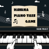 Havana Piano Tiles Game