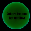 Sphere Escape: (Get Out Now: Above and Beneath)