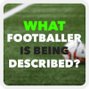 What Footballer Is Being Described?下载地址