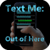 Text Me: Out of Here
