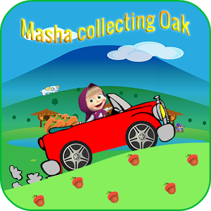 Masha collect Oak