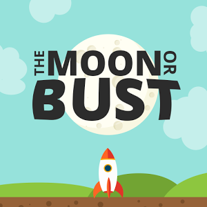 * The Moon or Bust!