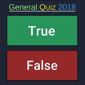 General Quiz 2018 - True OR False