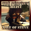 Tale of Steve: The Perfect Heist map MCPE手机版下载