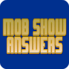 Mob Show Answers & Lifelines