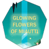 Glowing flowers of Miautti